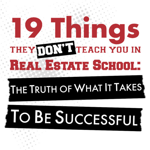 19 Things They Don’t Teach You In Real Estate School