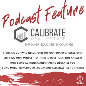 KYLE MALNATI'S CALIBRATE REAL ESTATE#57: Defining Moments