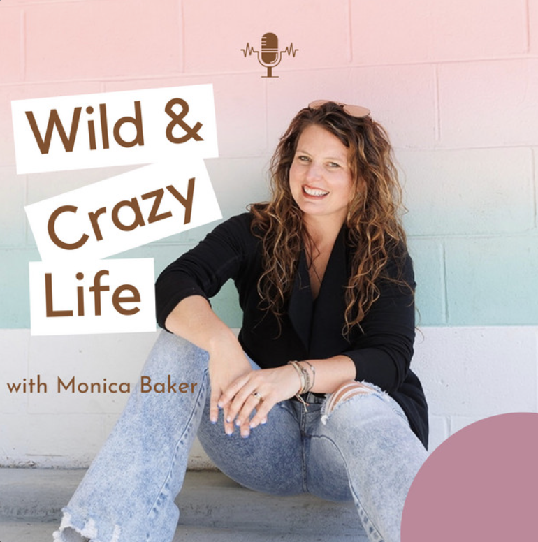 Wild & Crazy Life With Monica Baker