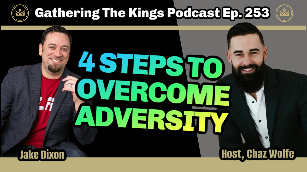 GATHERING THE KINDS PODCAST | 4 Steps To Overcome Adversity